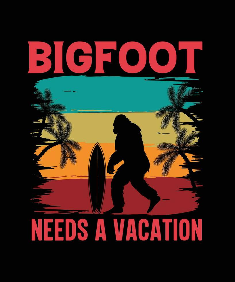 Bigfoot needs a vacation tshirt vector