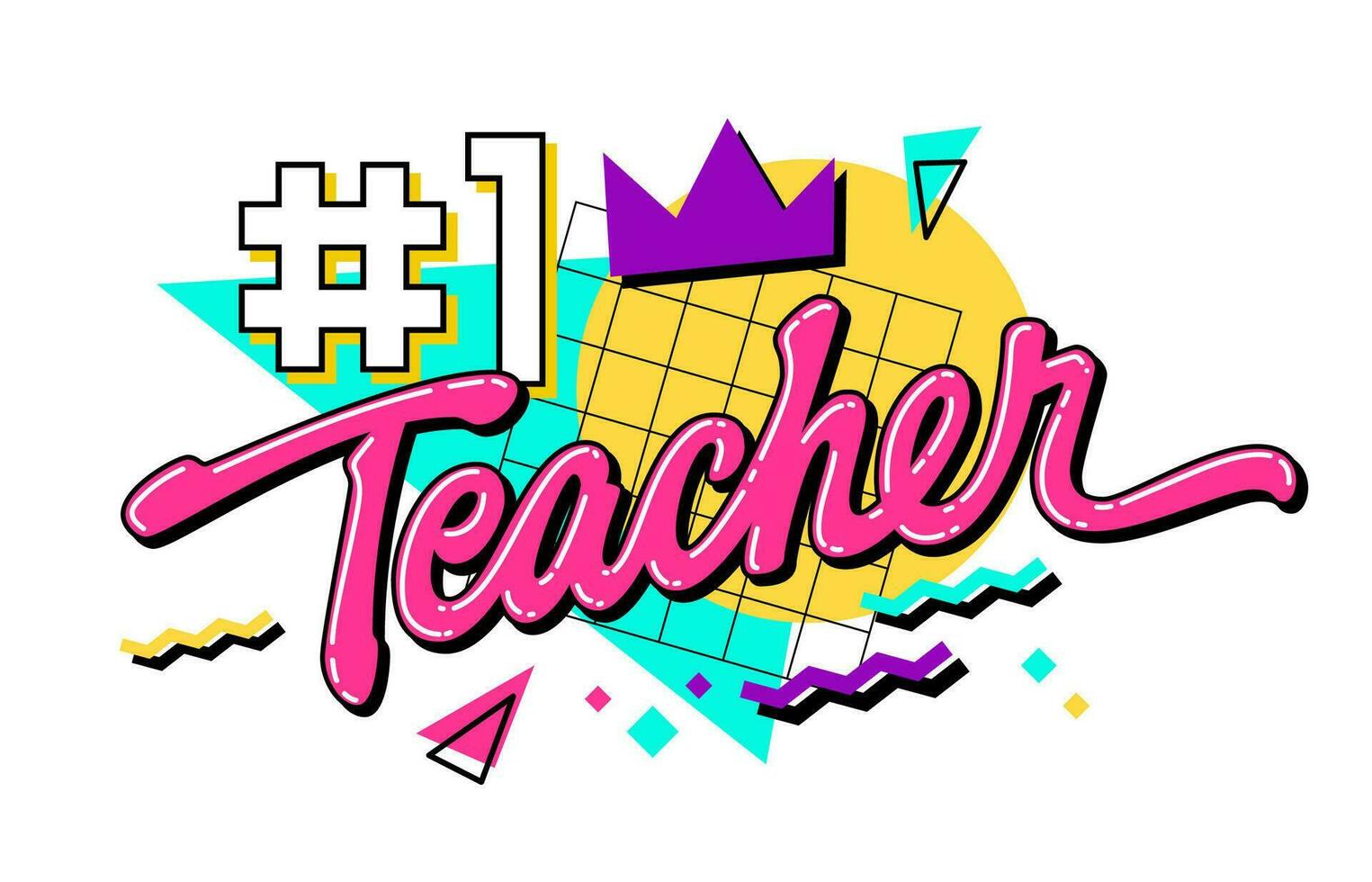 Number 1 Teacher - bright vivid 90s style lettering phrase for Teachers Day support. Isolated vector typography design element. Bold hand drawn inscription for print, web, fashion purposes