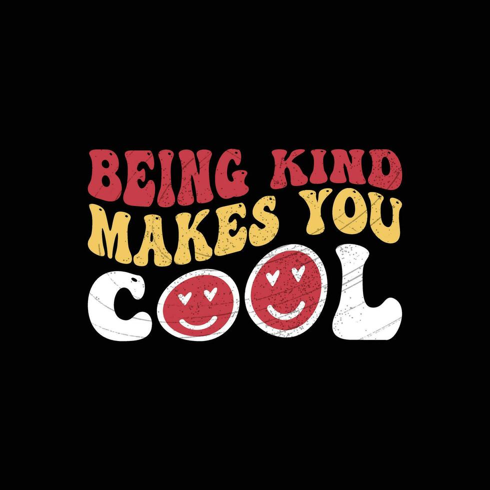 Being kind Makes you cool vector