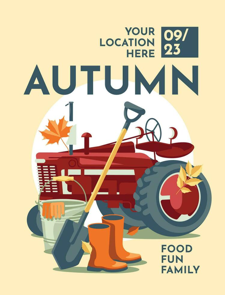 a shovel, rubber boots and a bucket next to a big red tractor. Autumn harvest, agriculture, farm festival poster with text. Vector flat illustration