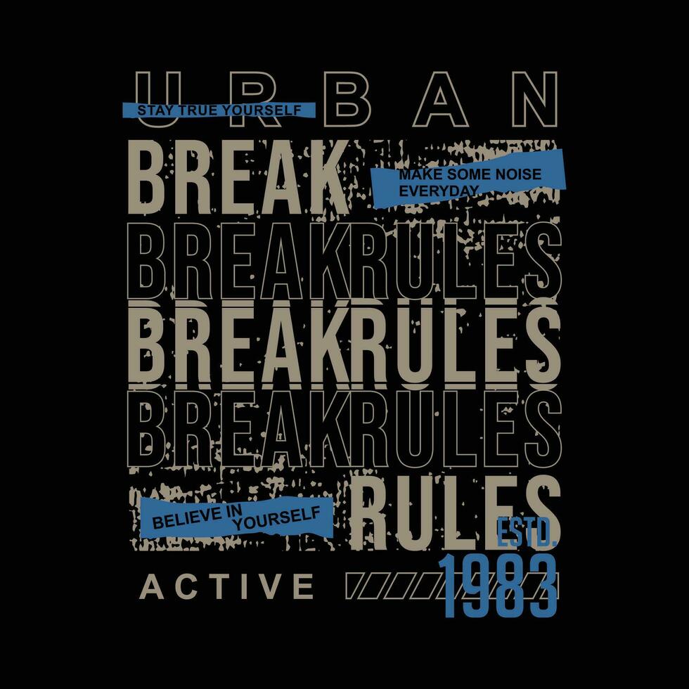 break rules urban street, graphic design, typography vector illustration, modern style, for print t shirt