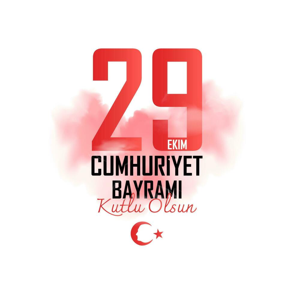 29 october Turkey Republic Day, happy holiday. Turkish translate 29 ekim Cumhuriyet Bayrami kutlu olsun. Vector illustration