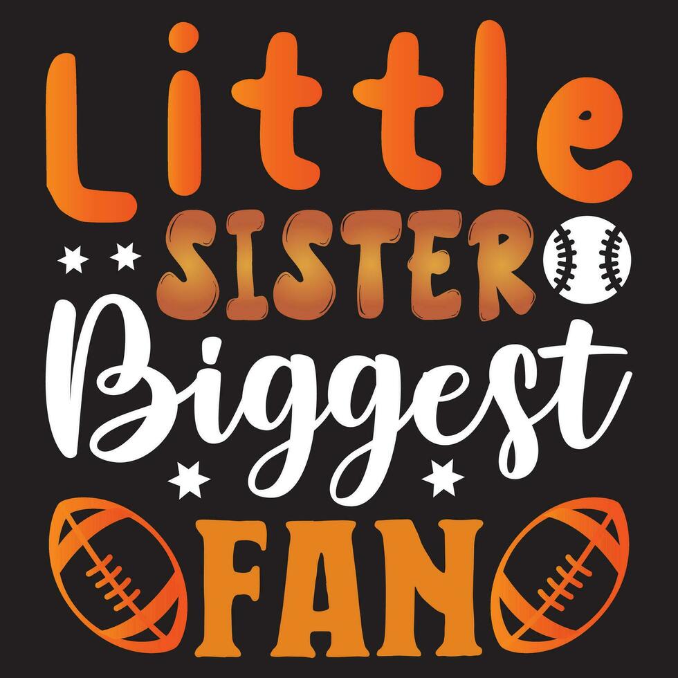 Little Sister Biggest Fan vector