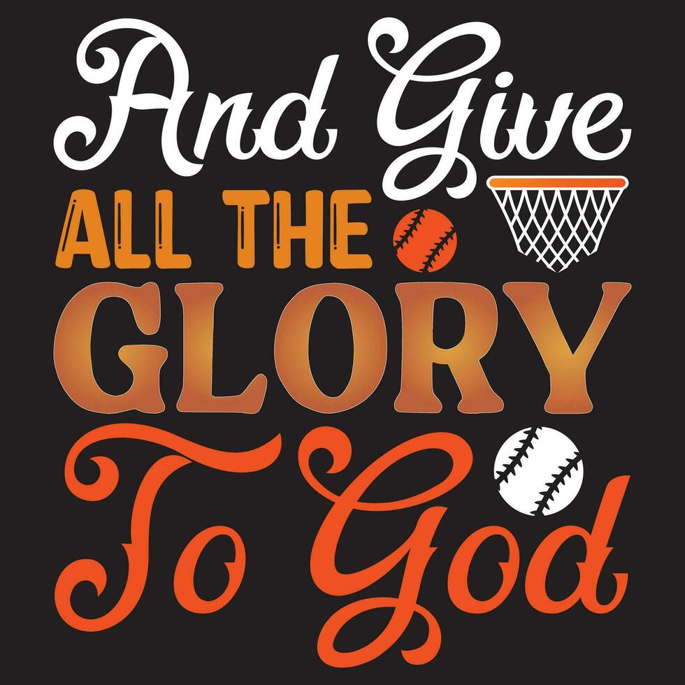 And Give All The Glory To God vector