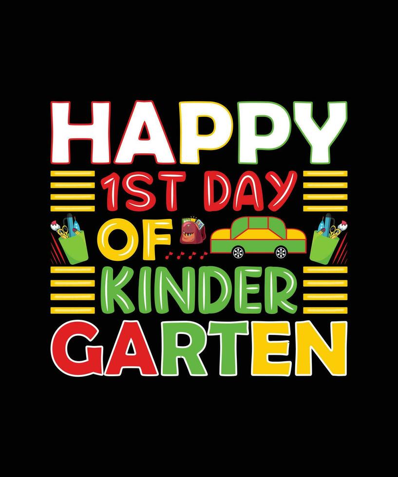 Happy First Day of Kindergarten T Shirt Design vector