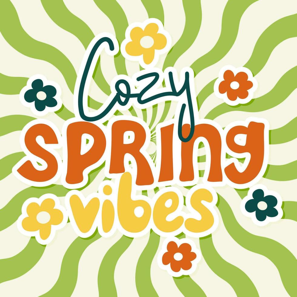 Cozy spring vibes. Vector lettering illustration. 70s retro style