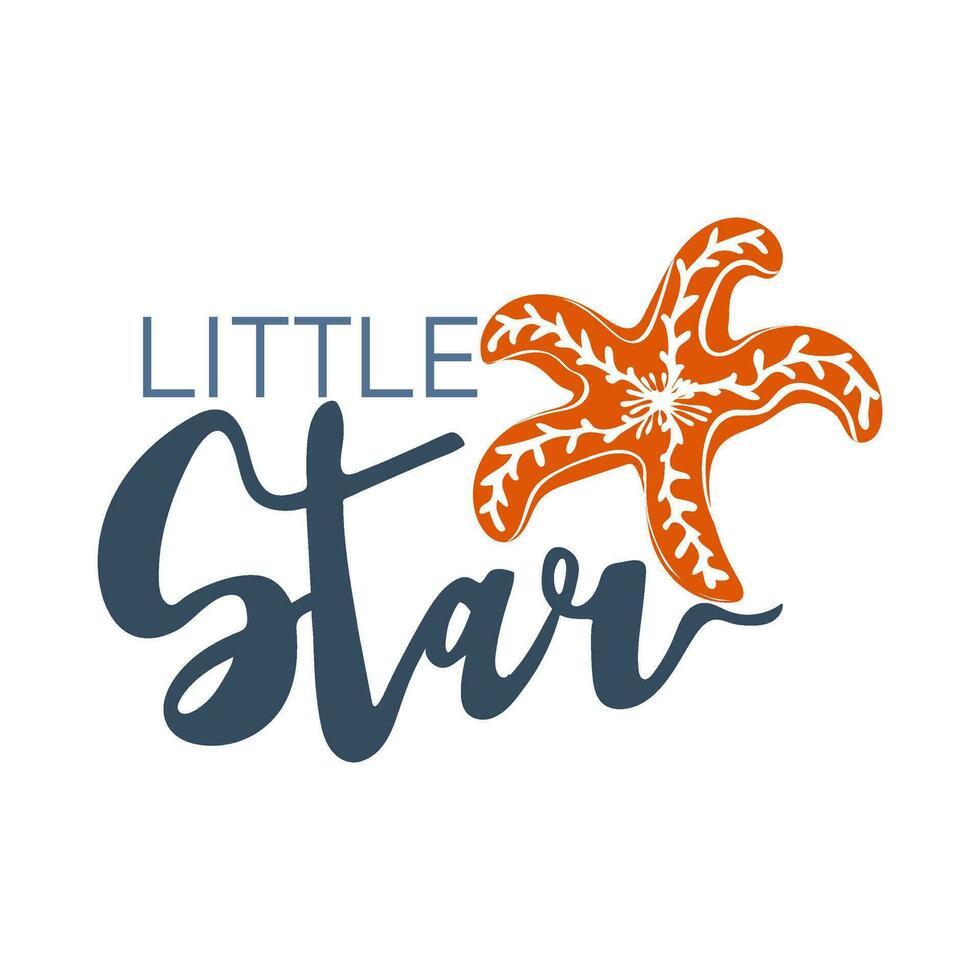 Little star. Funny quote about summer time with starfish vector