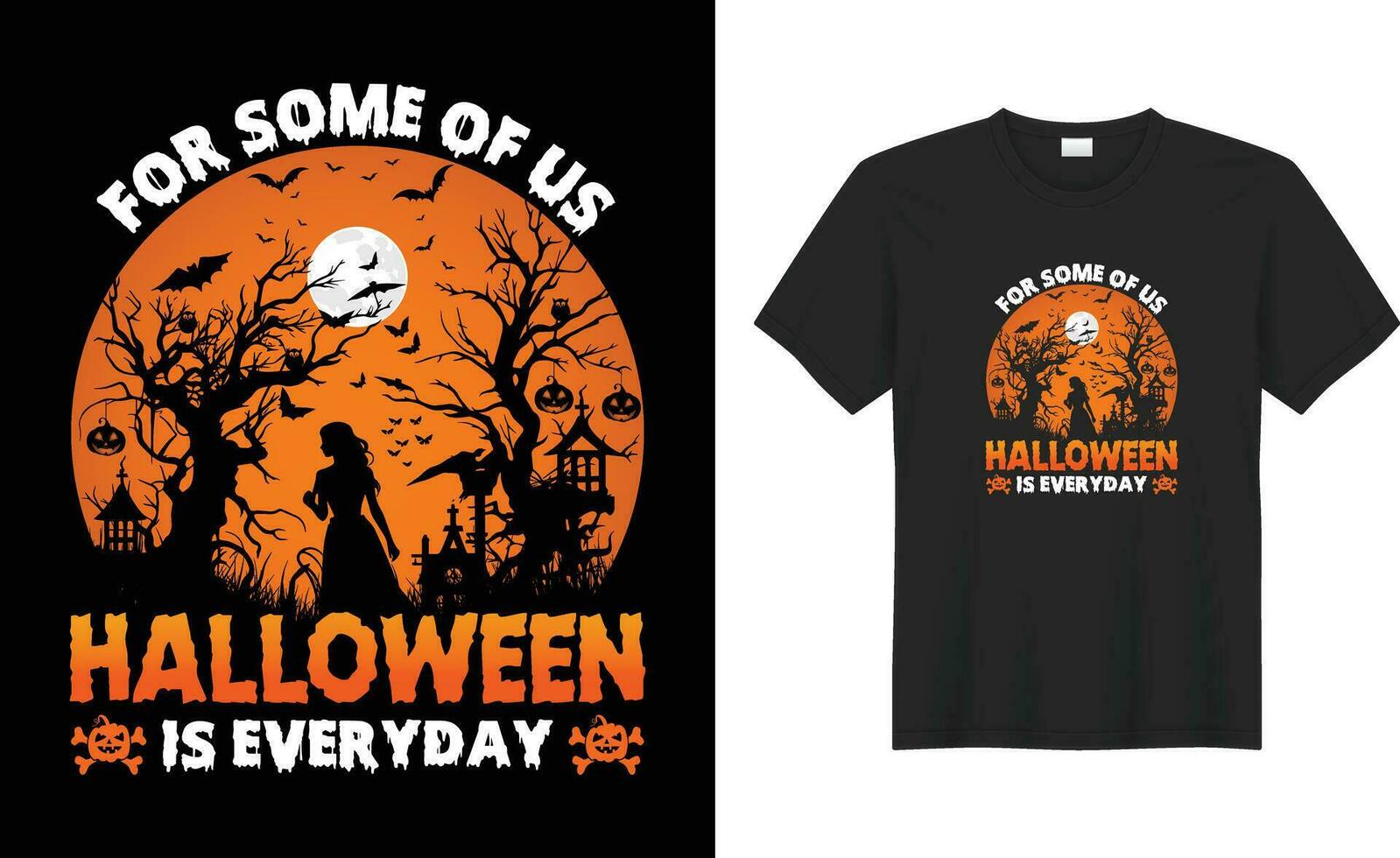 Happy Halloween beautiful witchy and Party scary costume print-ready vector T-shirt. For soem of us halloween is everyday