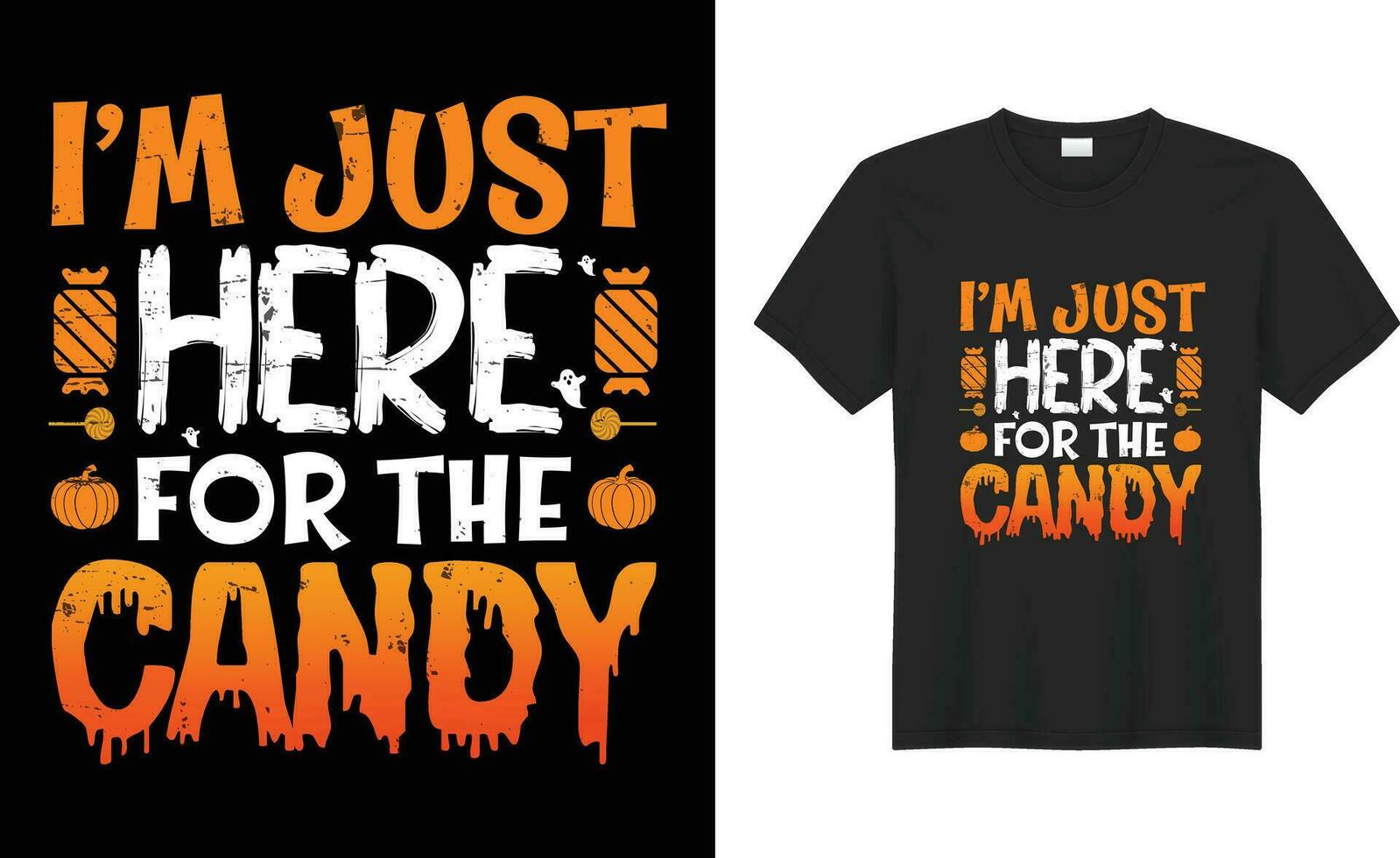 Happy Halloween beautiful witchy and Party scary costume print-ready vector T-shirt. i'm just here for the candy