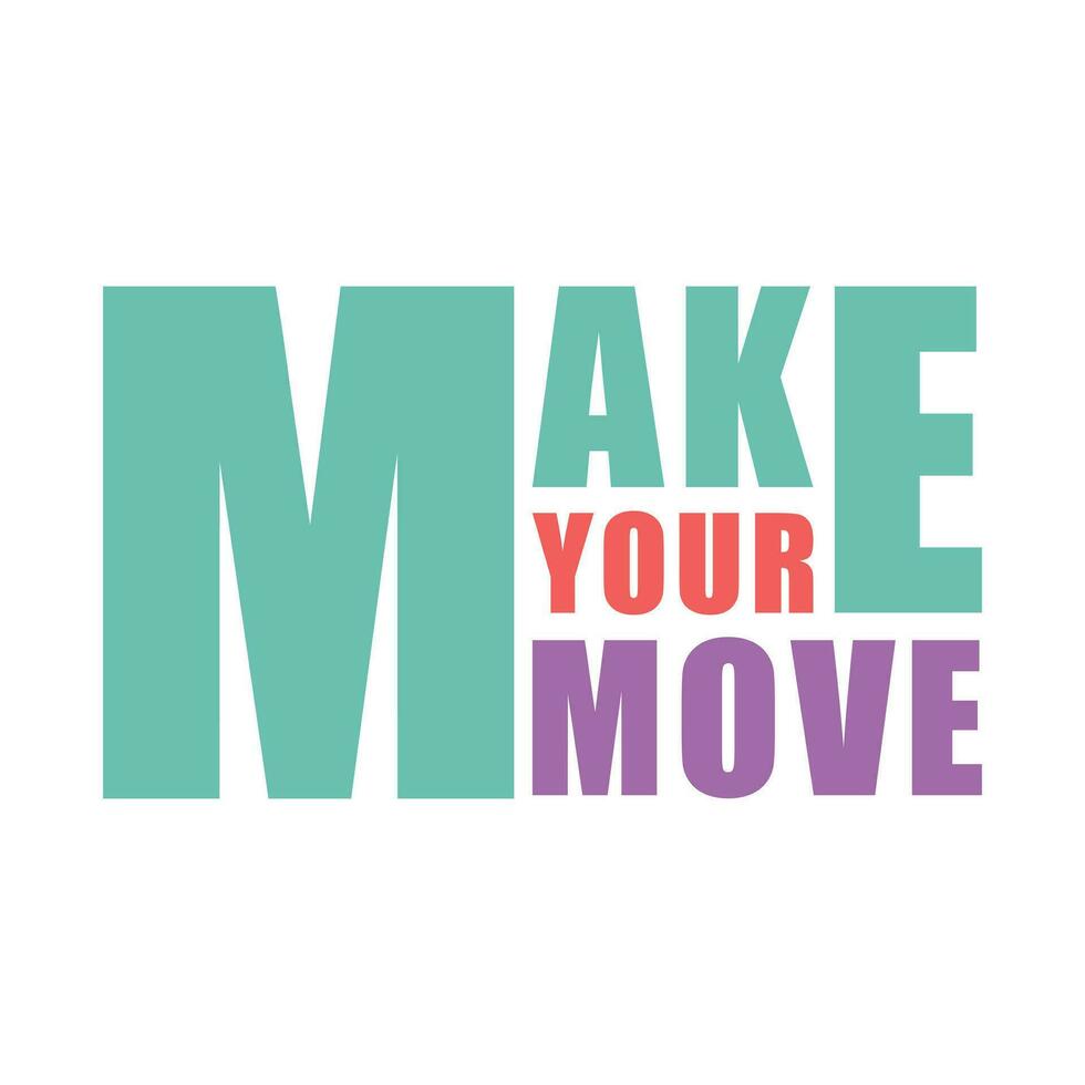 make your move best motivational t shirt vector