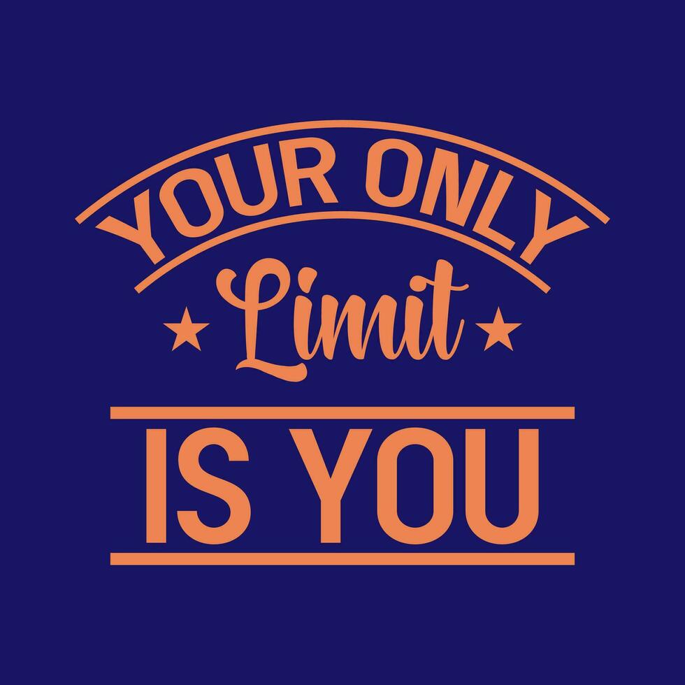 your only limit is you positive lettring quote vector