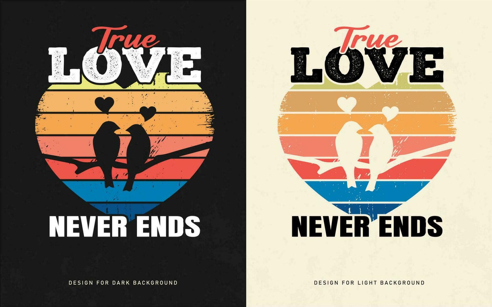 Vector true love never ends lettering t shirt design vector template