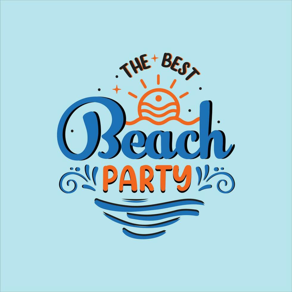 The best summer beach party lettering . vector