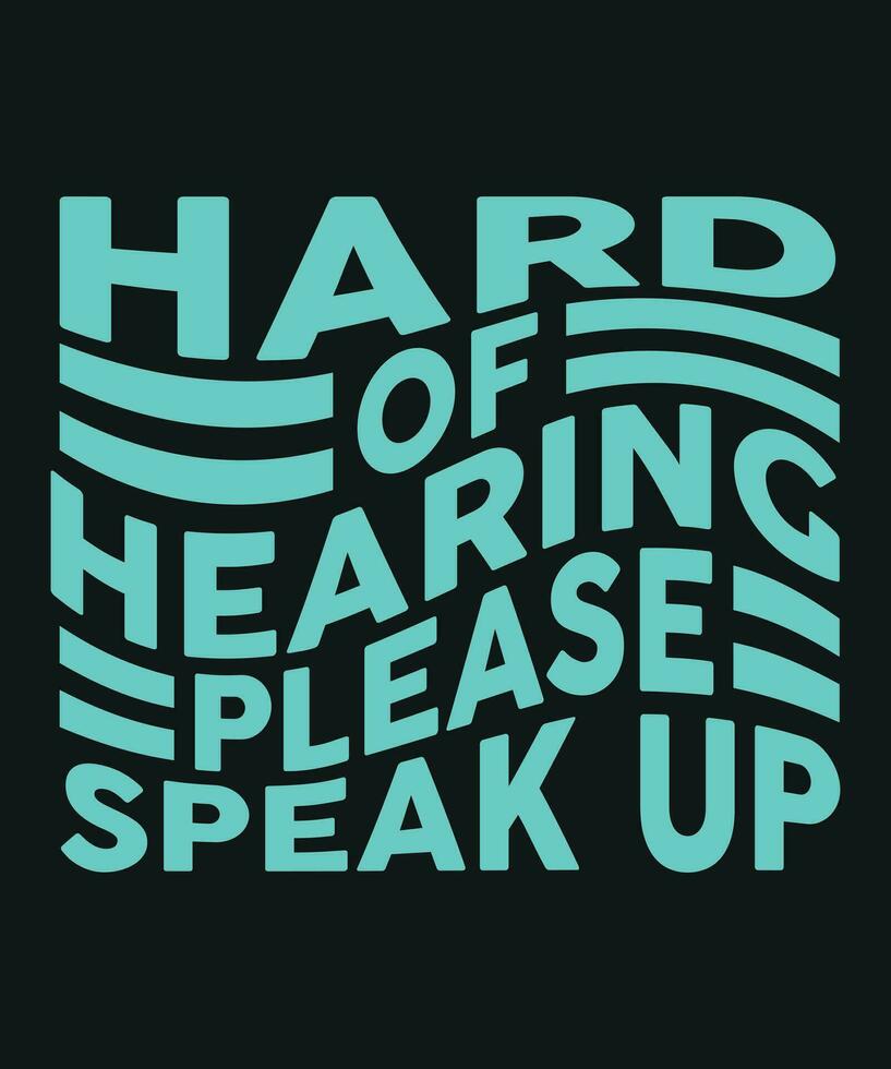 Hard of hearing please speak up vector