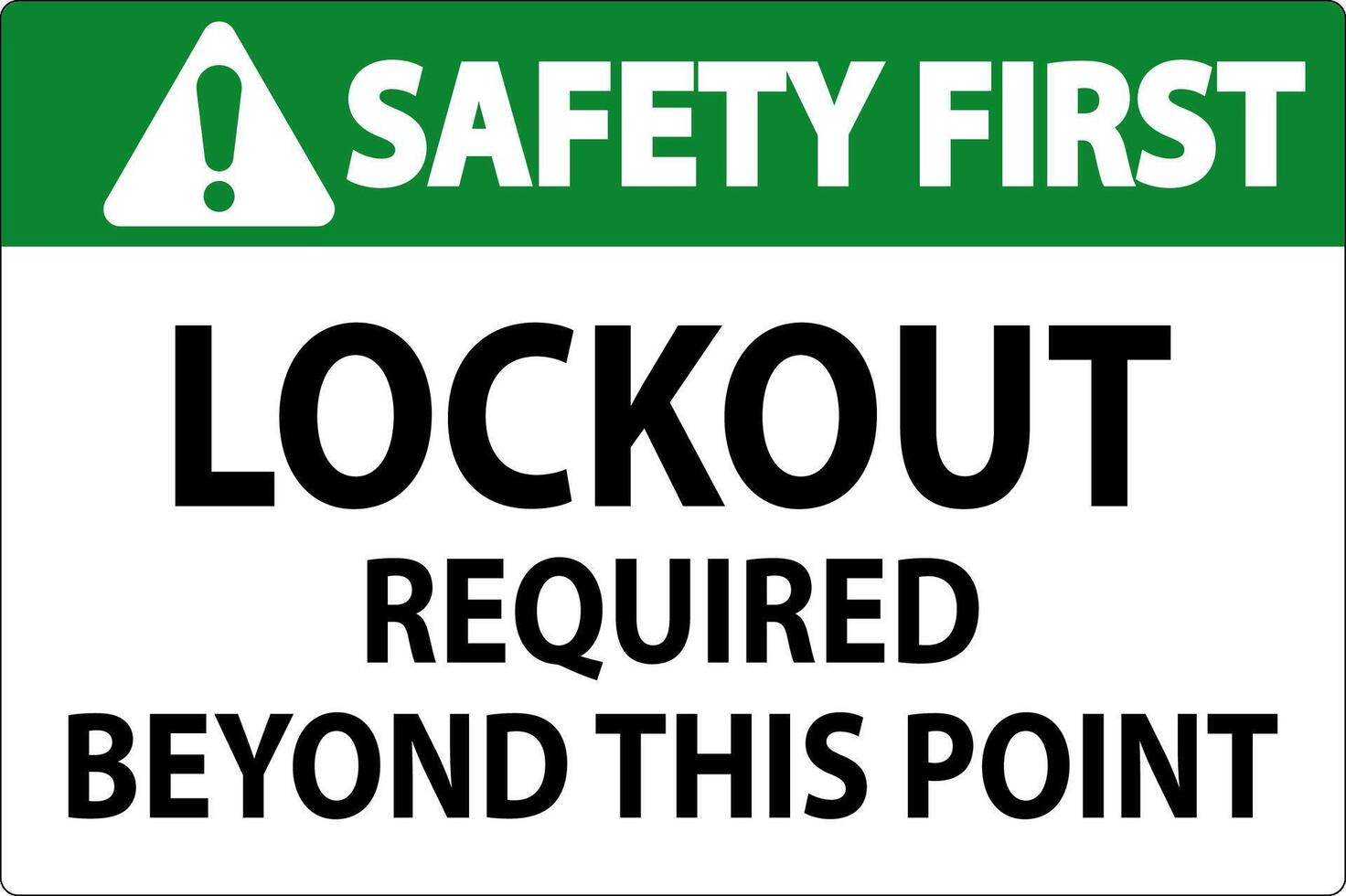 Safety First Sign, Lockout Required Beyond This Point vector