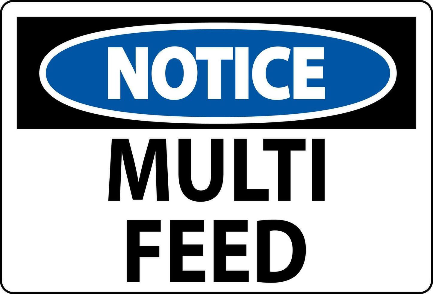 Notice Sign, Multi Feed Label vector
