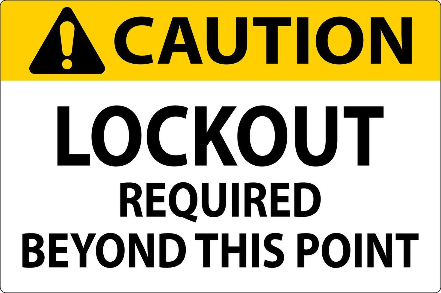 Caution Sign, Lockout Required Beyond This Point vector