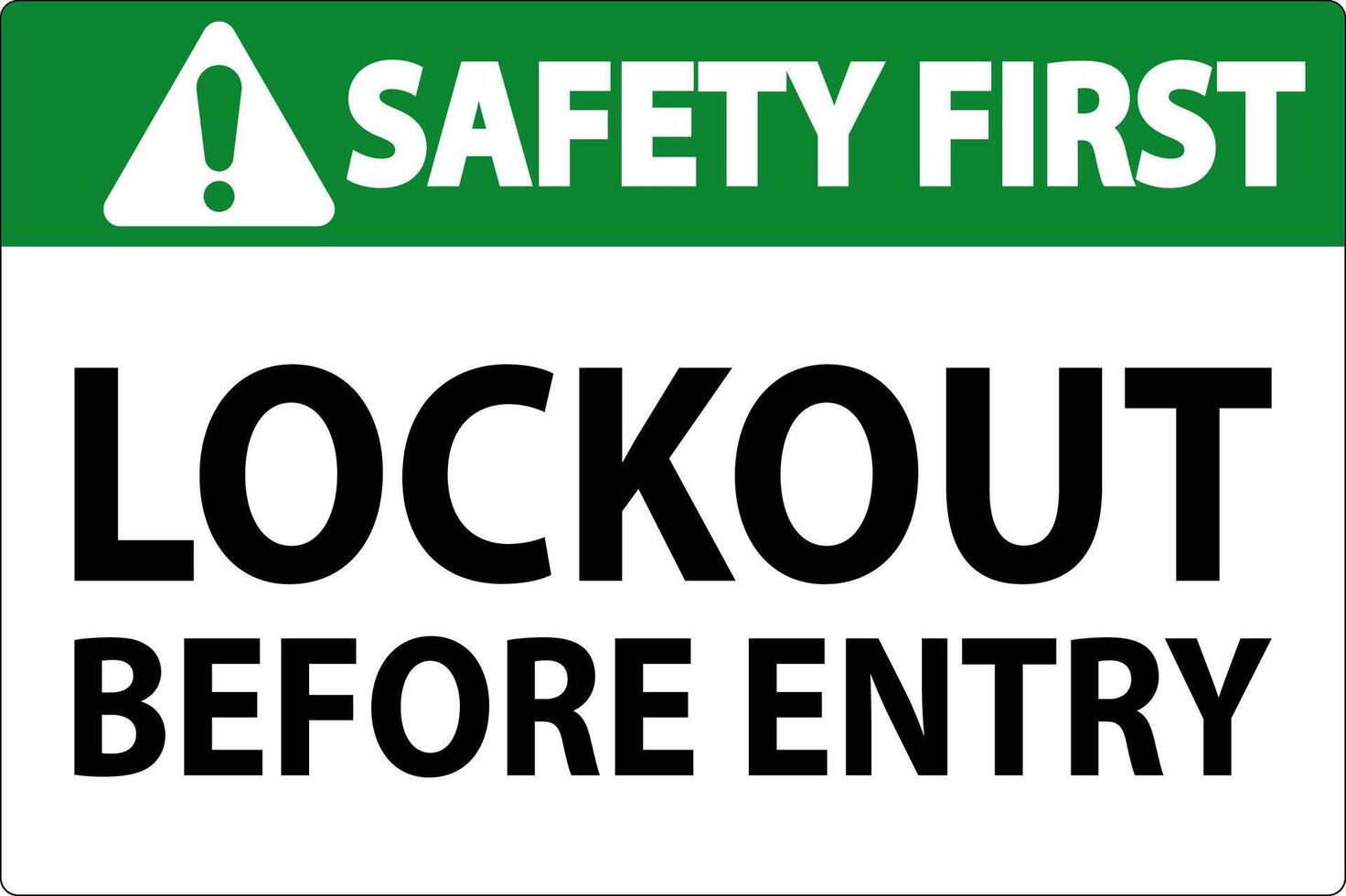 Safety First Sign, Lockout Before Entry vector