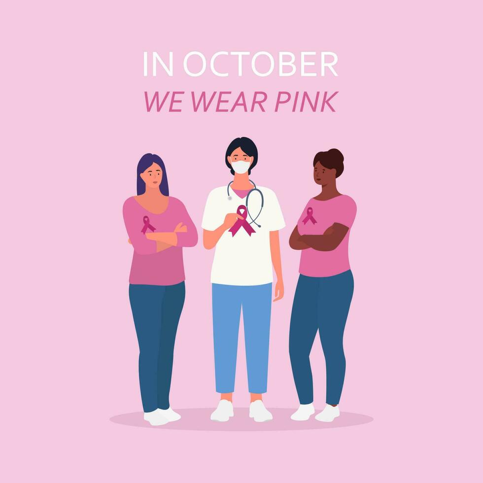 Breast Cancer Awareness. In October we wear pink. Doctor with female patients. Vector