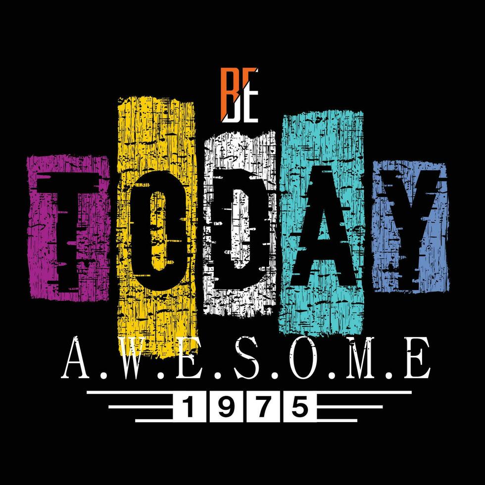 today slogan tee graphic typography for print t shirt illustration vector vintage