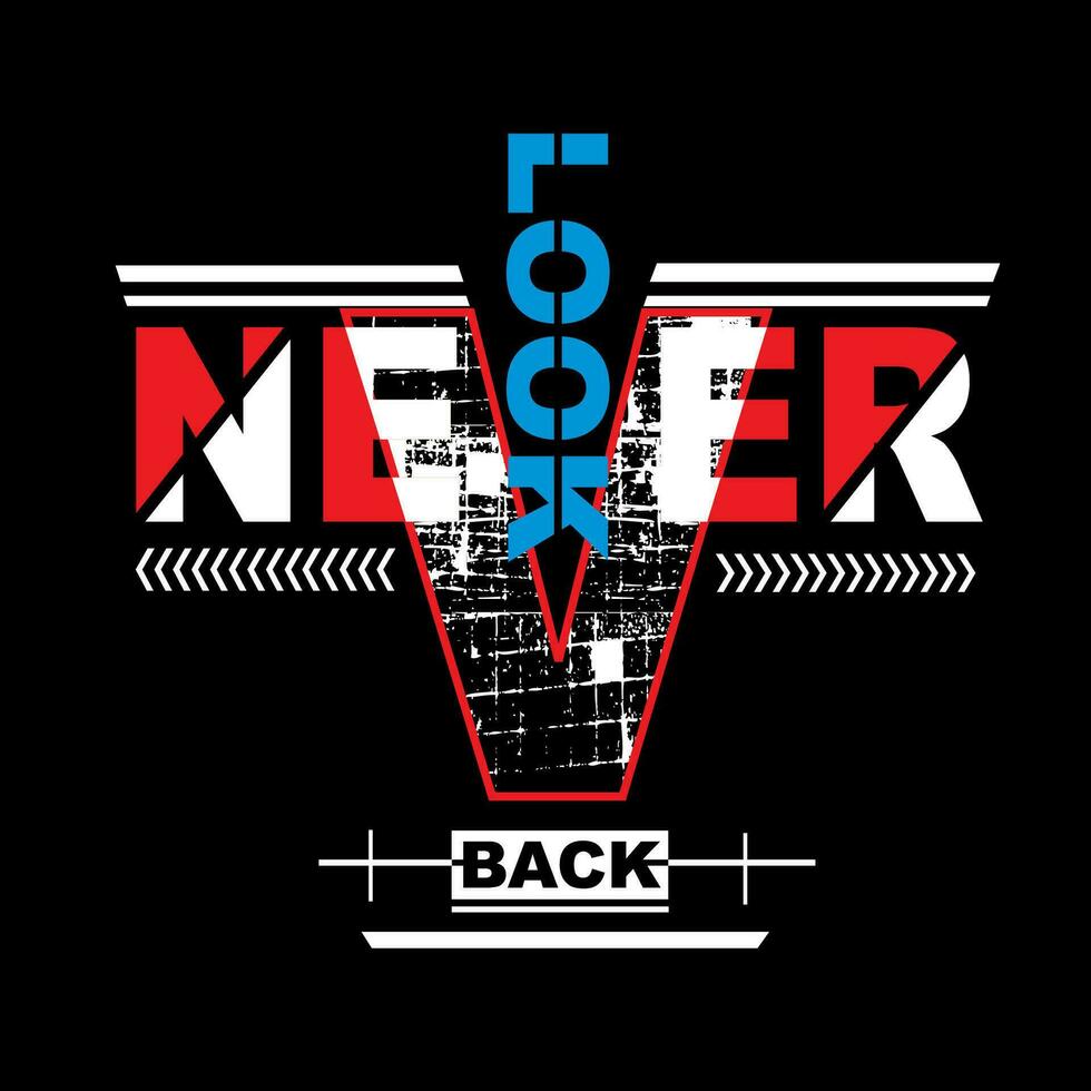 never look back slogan tee graphic typography for print illustration t shirt vector art