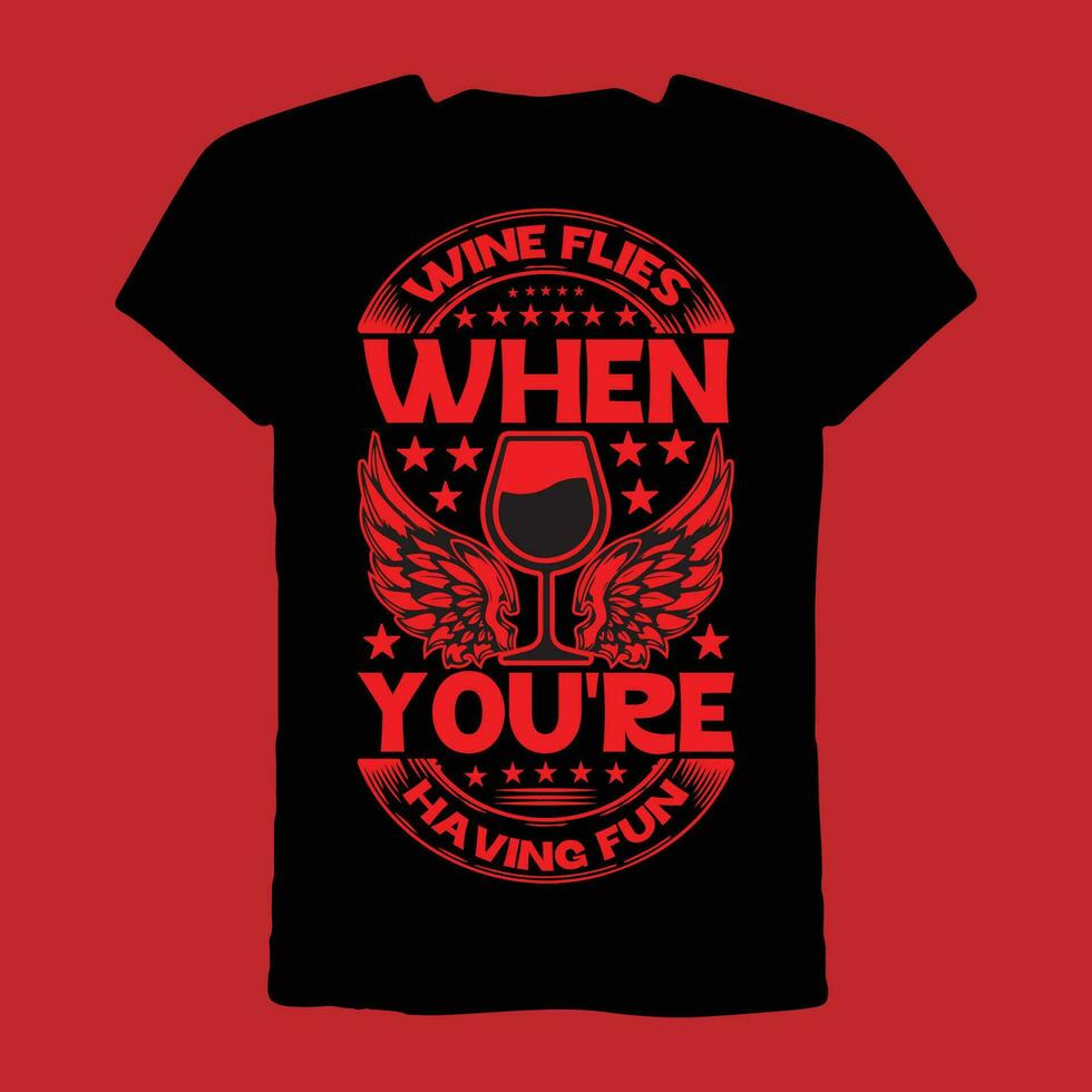 Wine Flies When You're Having Fun T-shirt vector