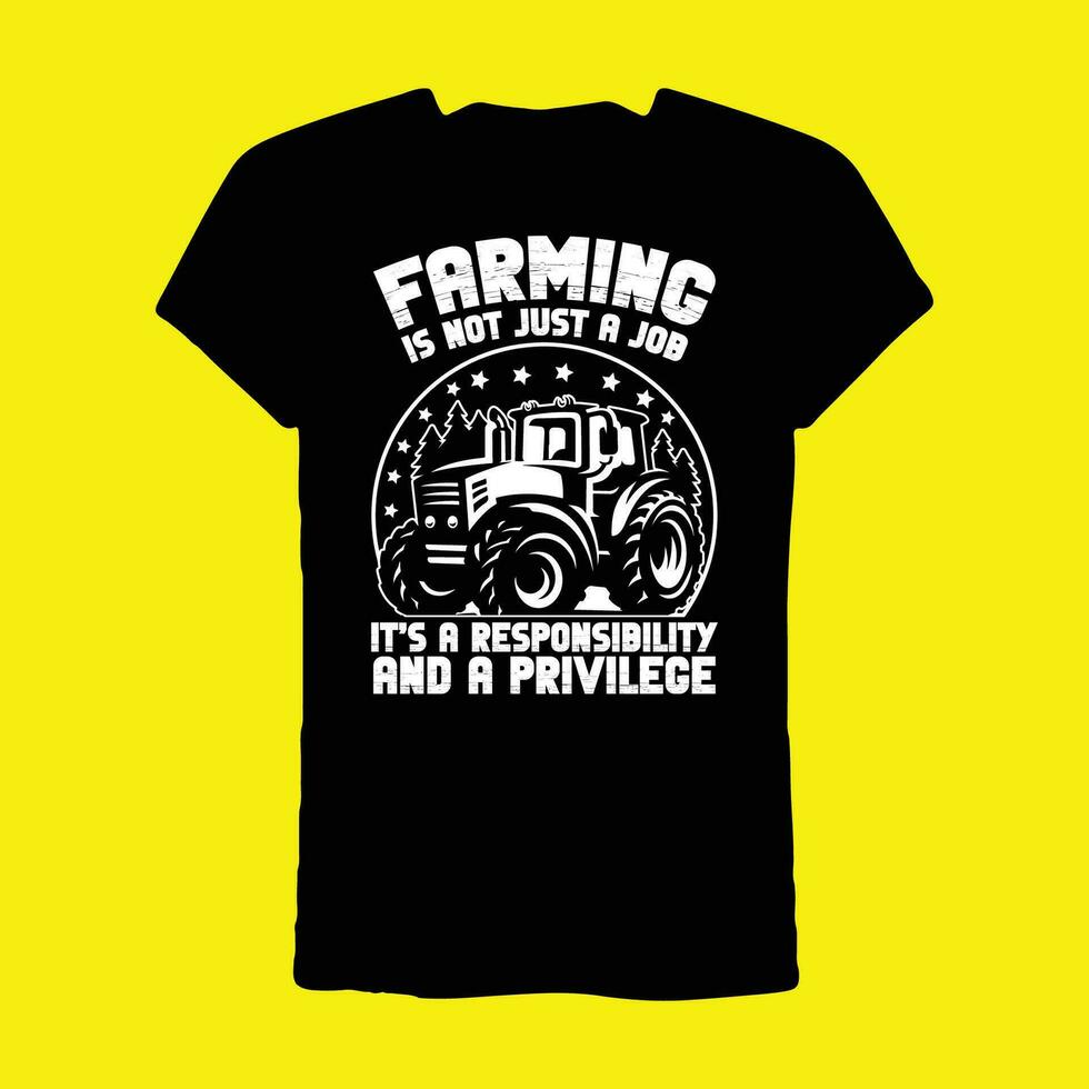 farming is not just a job it's a responsibility and a privilege T-shirt vector