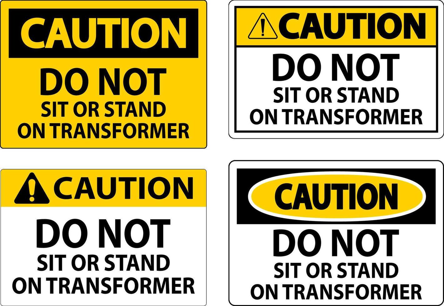 Caution Sign, Do Not Sit Or Stand On Transformer vector