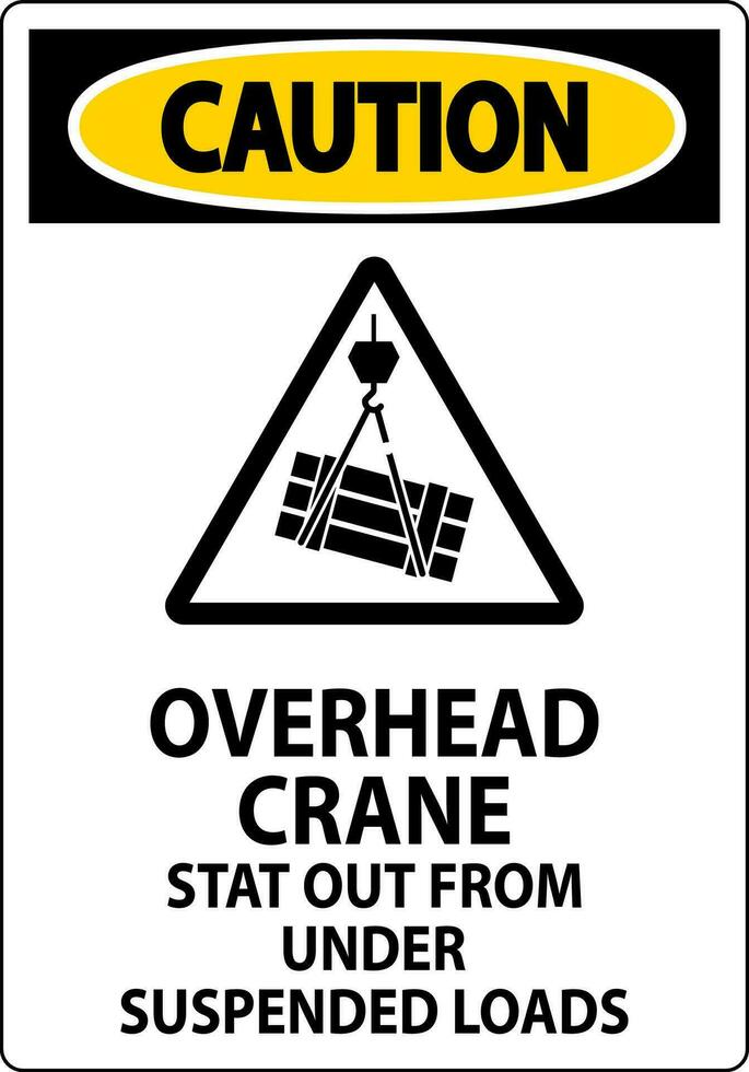 Caution Sign, Overhead Crane Suspended Loads vector