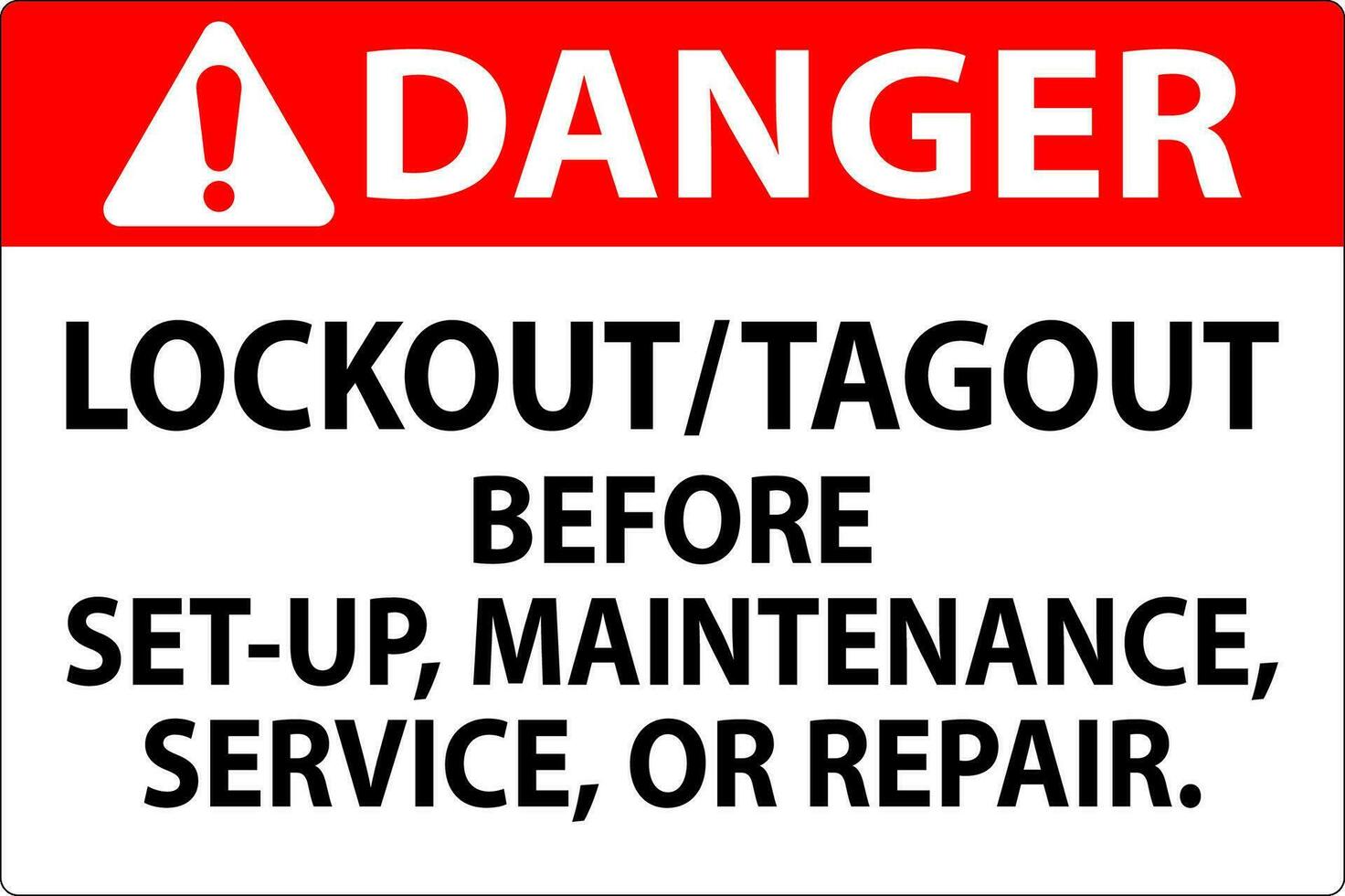 Danger Safety Label Lockout Tagout Before Set-Up, Maintenance, Service Or Repair vector
