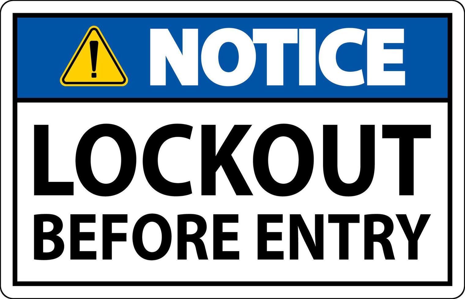 Notice Sign, Lockout Before Entry vector