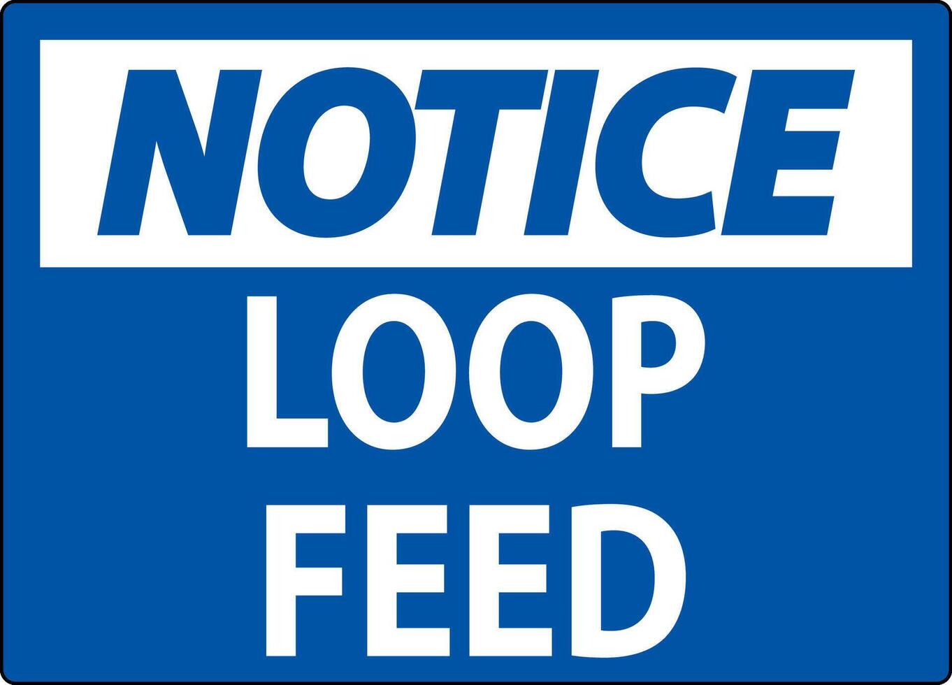 Notice Sign, Loop Feed vector