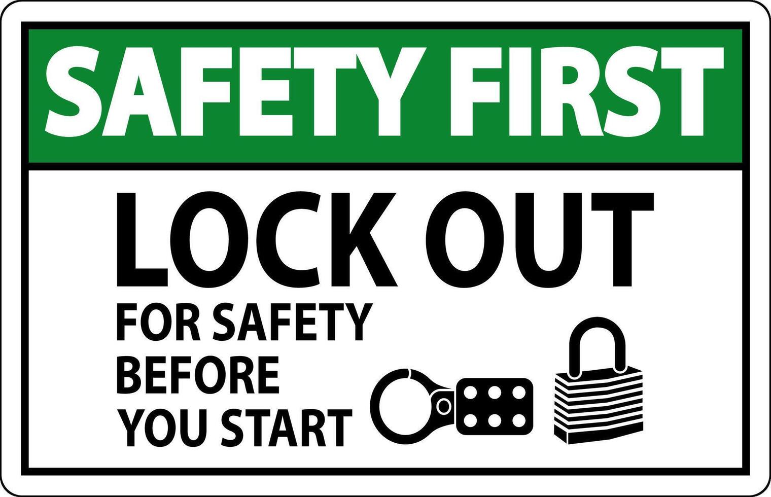 Safety First Sign, Lock Out For Safety Before You Start vector