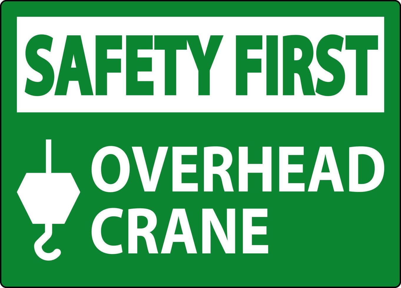 Safety First Sign, Overhead Crane vector