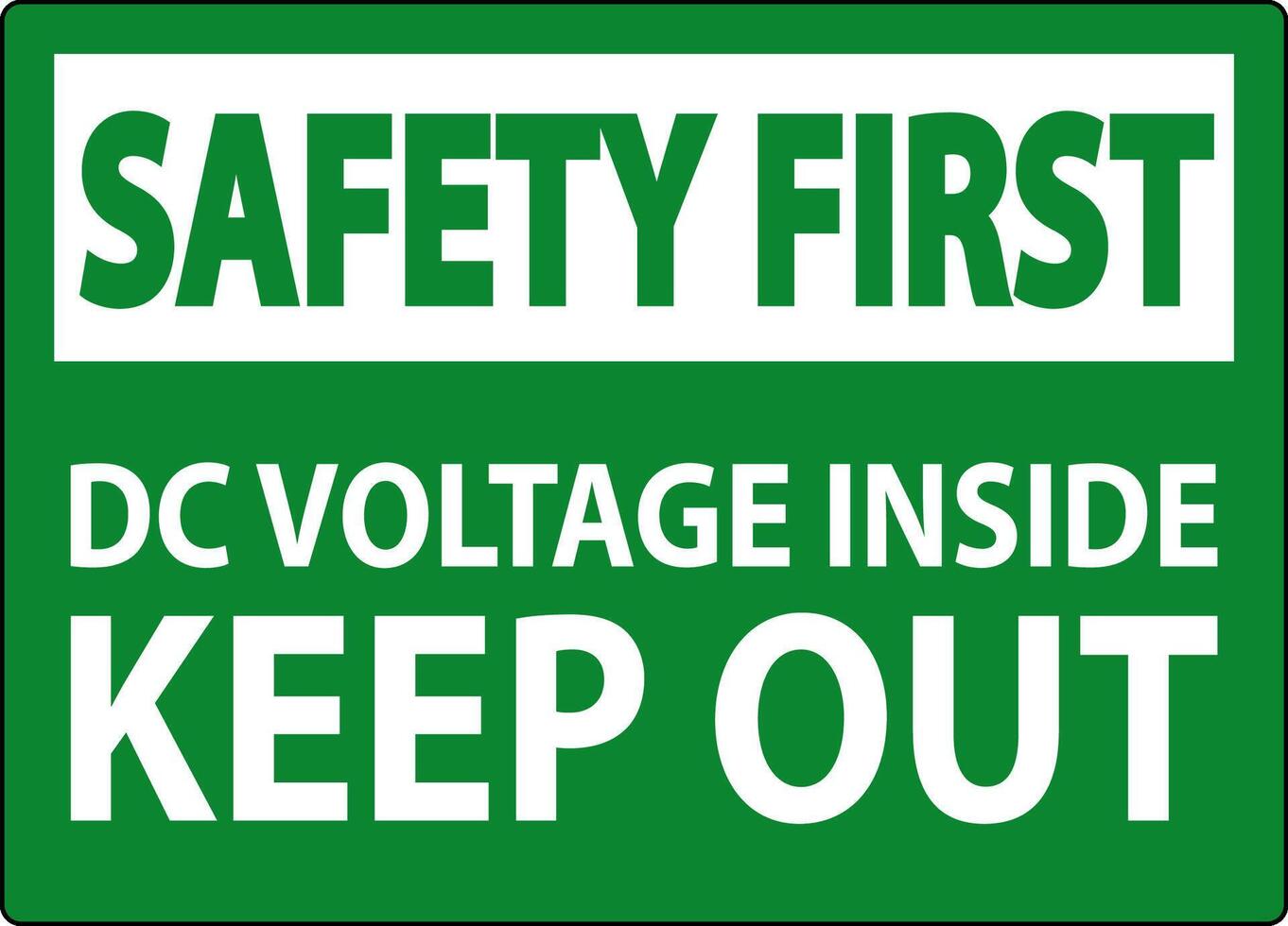 Safety First Keep Out Sign, DC Voltage Inside Keep Out vector