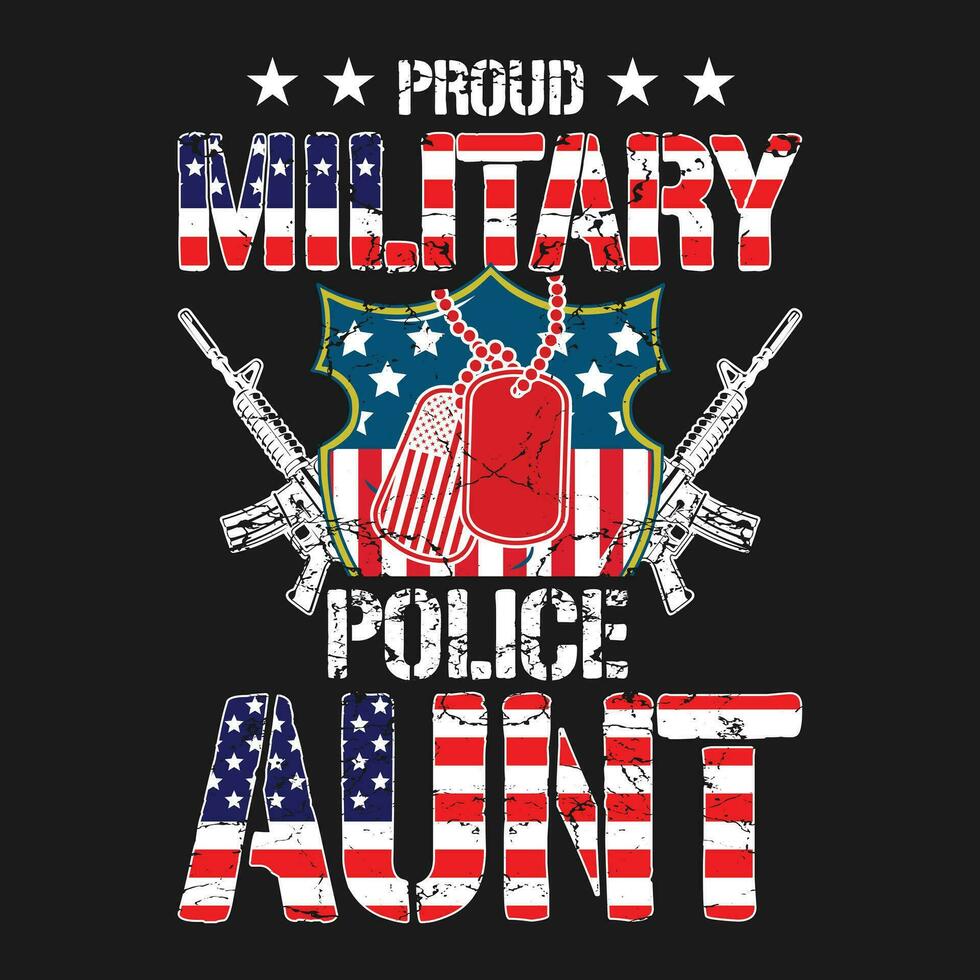 funny gift Proud Military Police Aunt Flag American US Veteran T-Shirt, vector