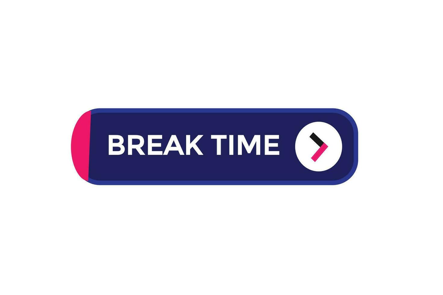 new break time modern, website, click button, level, sign, speech, bubble  banner, vector