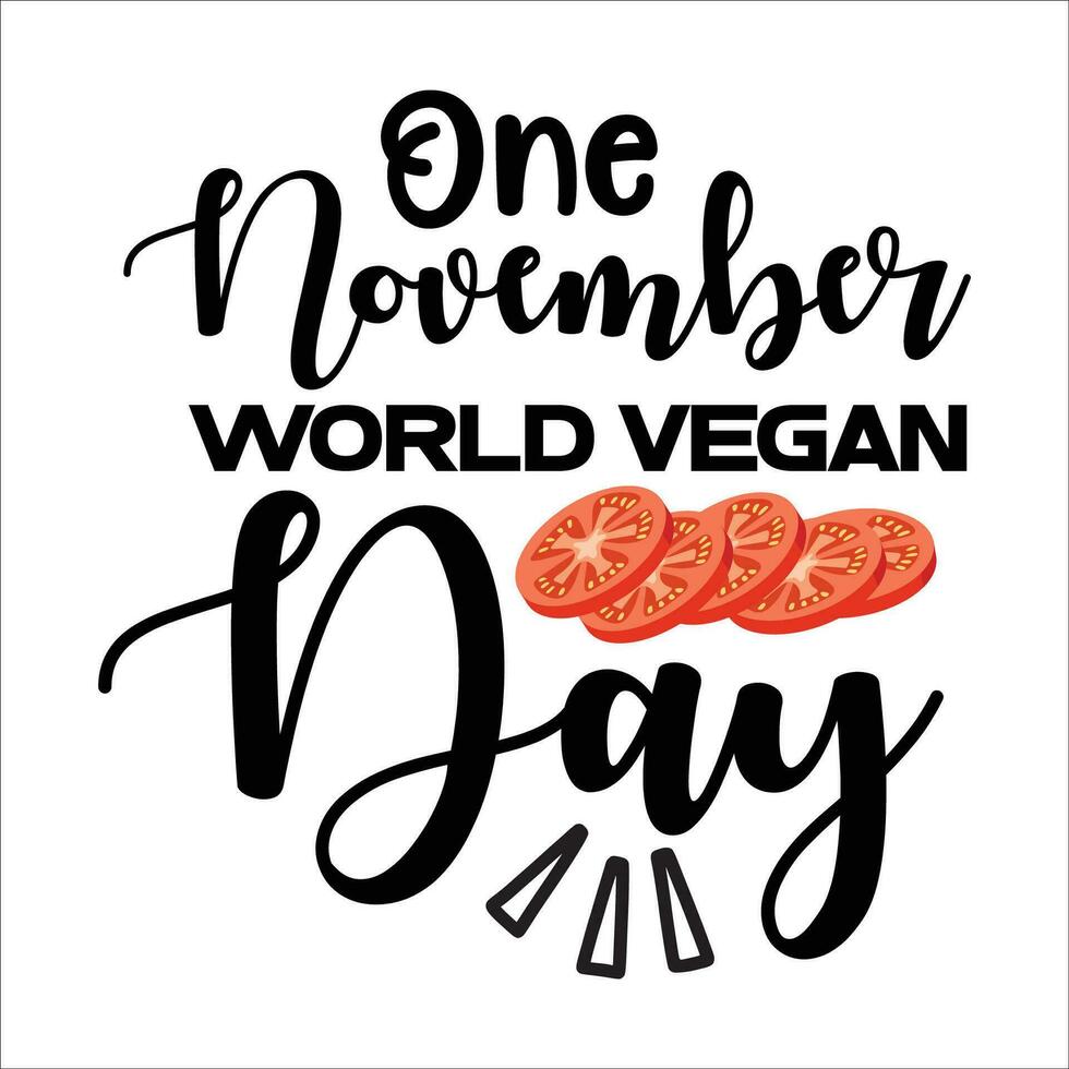 mundo vegano día tipografía diseño para camiseta, tarjetas, marco obra de arte, bolsas, tazas, pegatinas, vasos, teléfono casos, impresión etc. vector