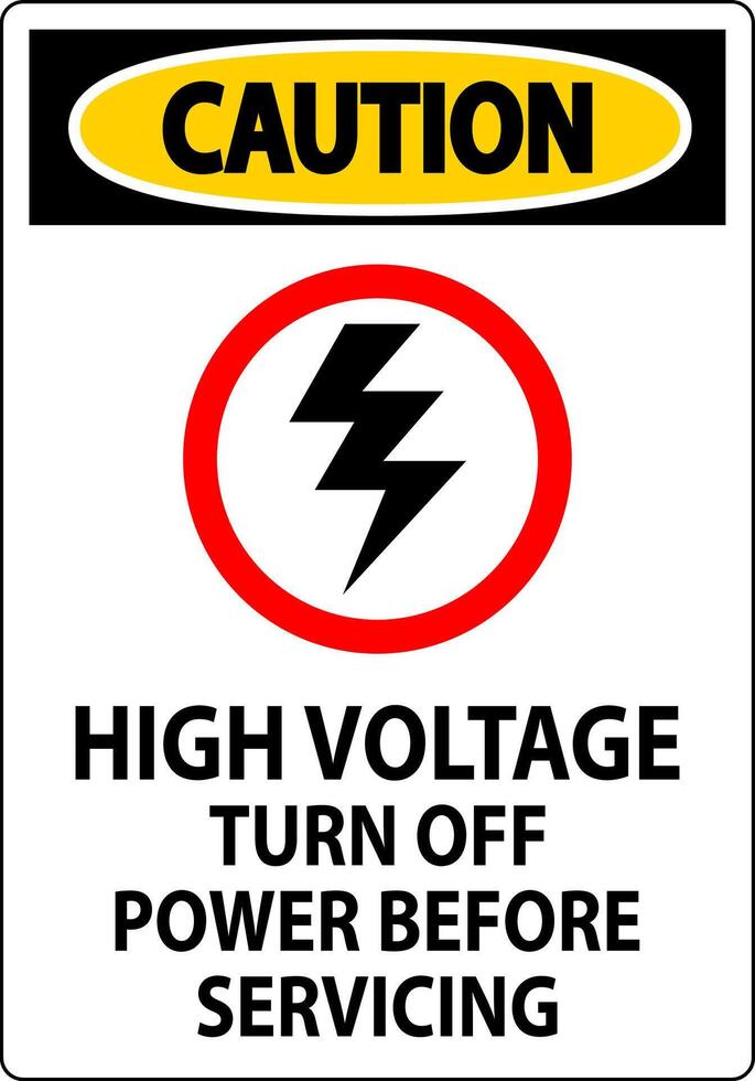 Caution Sign High Voltage - Turn Off Power Before Servicing vector