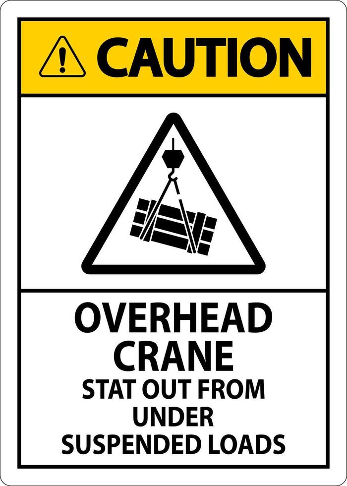 Caution Sign, Overhead Crane Suspended Loads vector