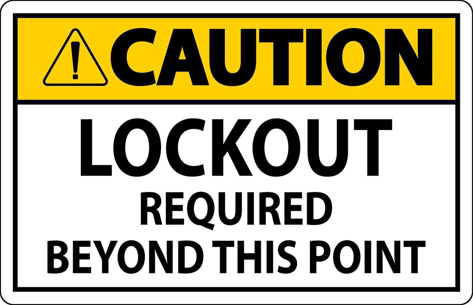 Caution Sign, Lockout Required Beyond This Point vector