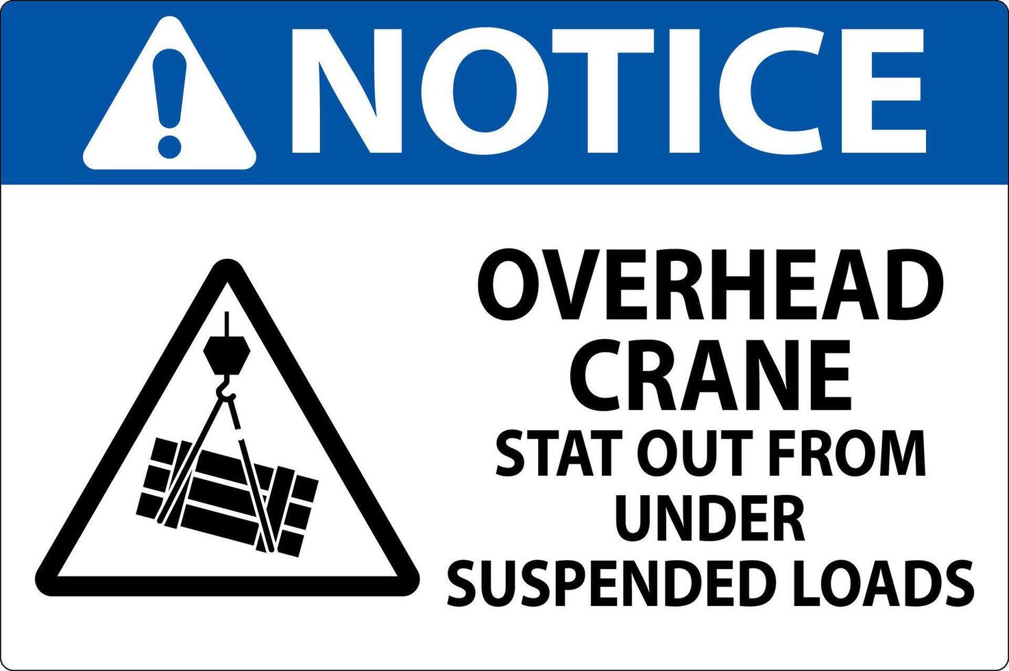 Notice Sign, Overhead Crane Suspended Loads vector