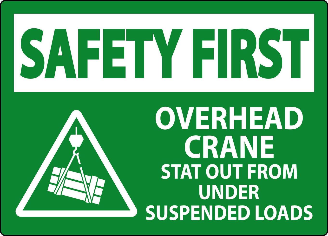 Safety First Sign, Overhead Crane Suspended Loads vector