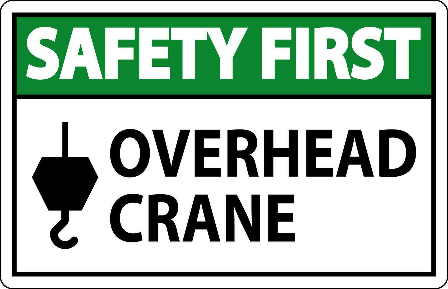 Safety First Sign, Overhead Crane vector