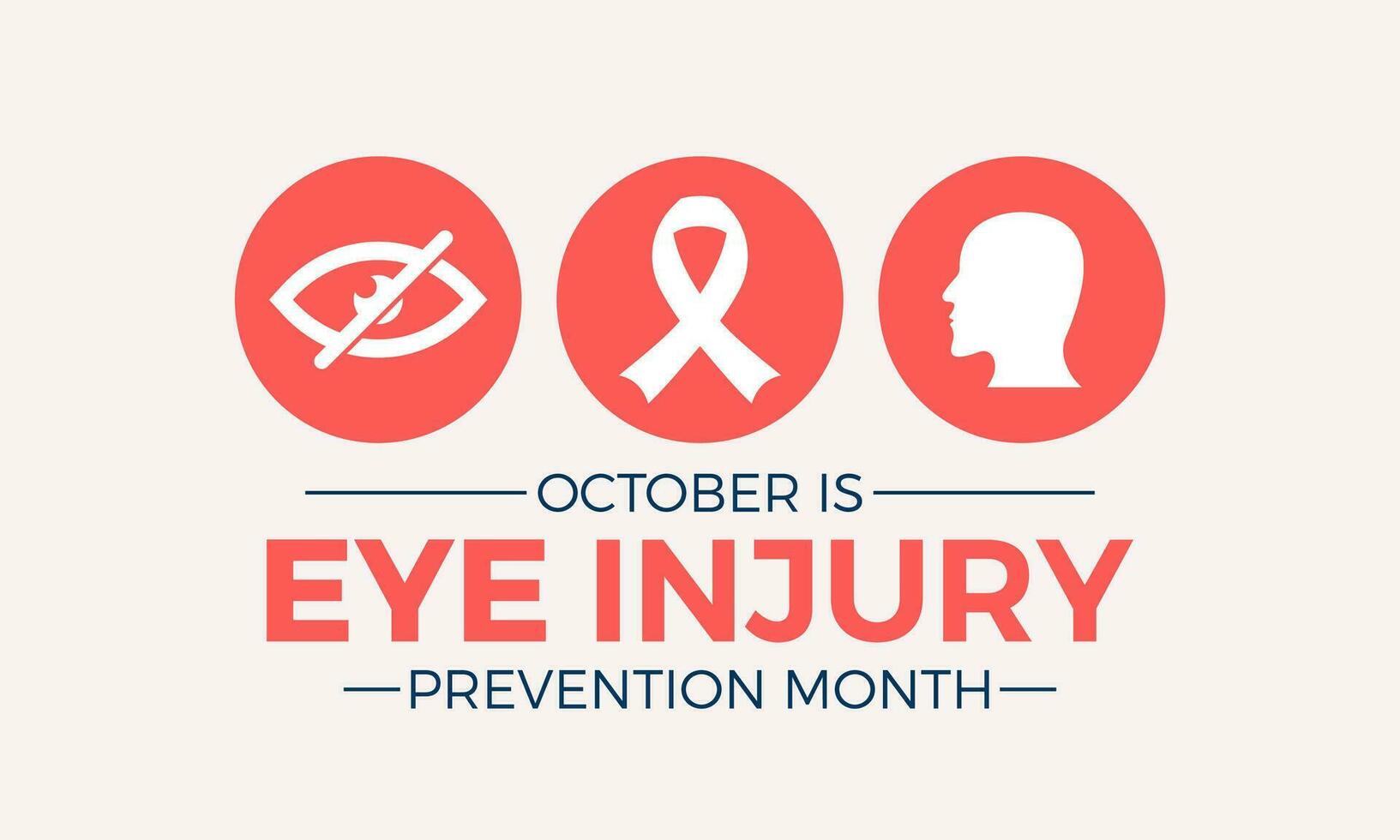 Eye Injury Prevention Month is observed throughout october every year. October is eye injury awareness month. Vector template for banner, greeting card, poster with background. Vector illustration.