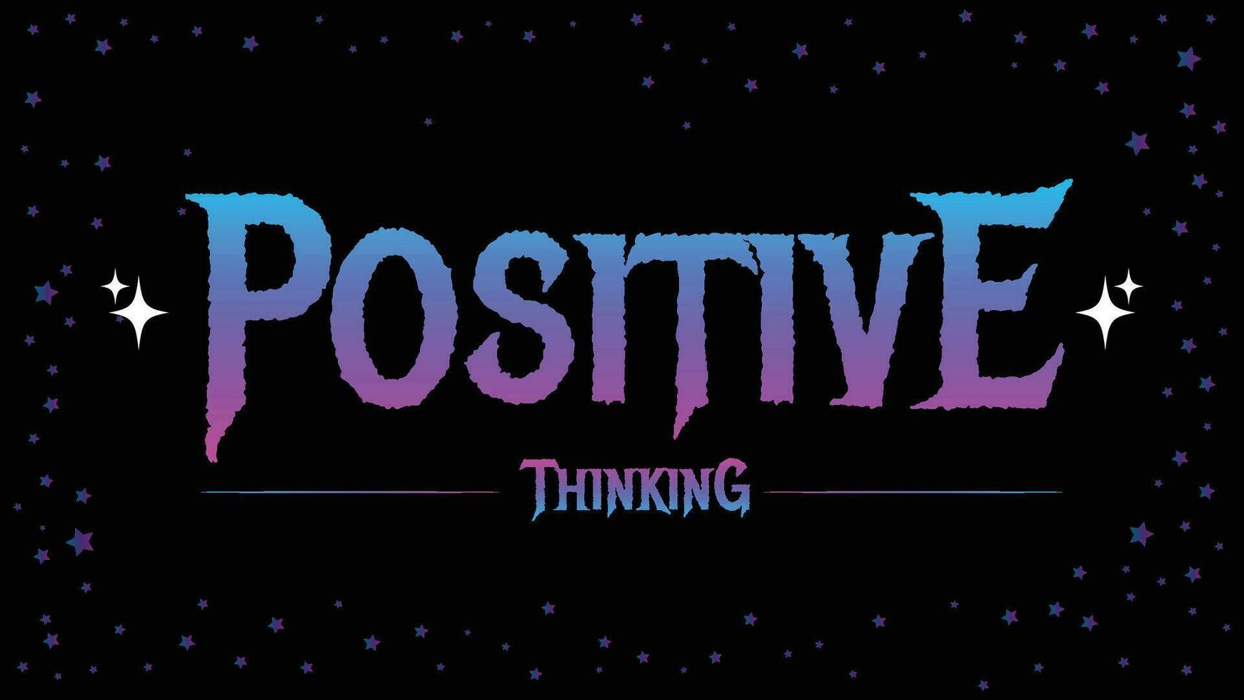 Positive thinking typography lettering vector illustration in black background