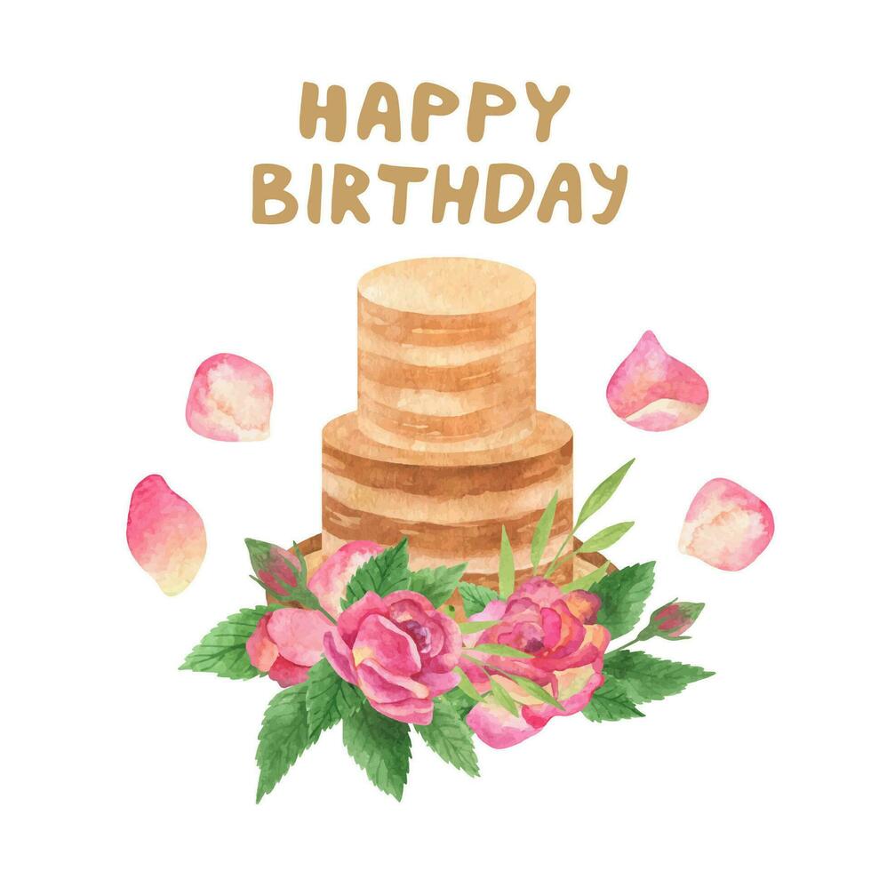 Happy birthday card with layered cake, roses. Hand drawn watercolor illustration for congratulations vector