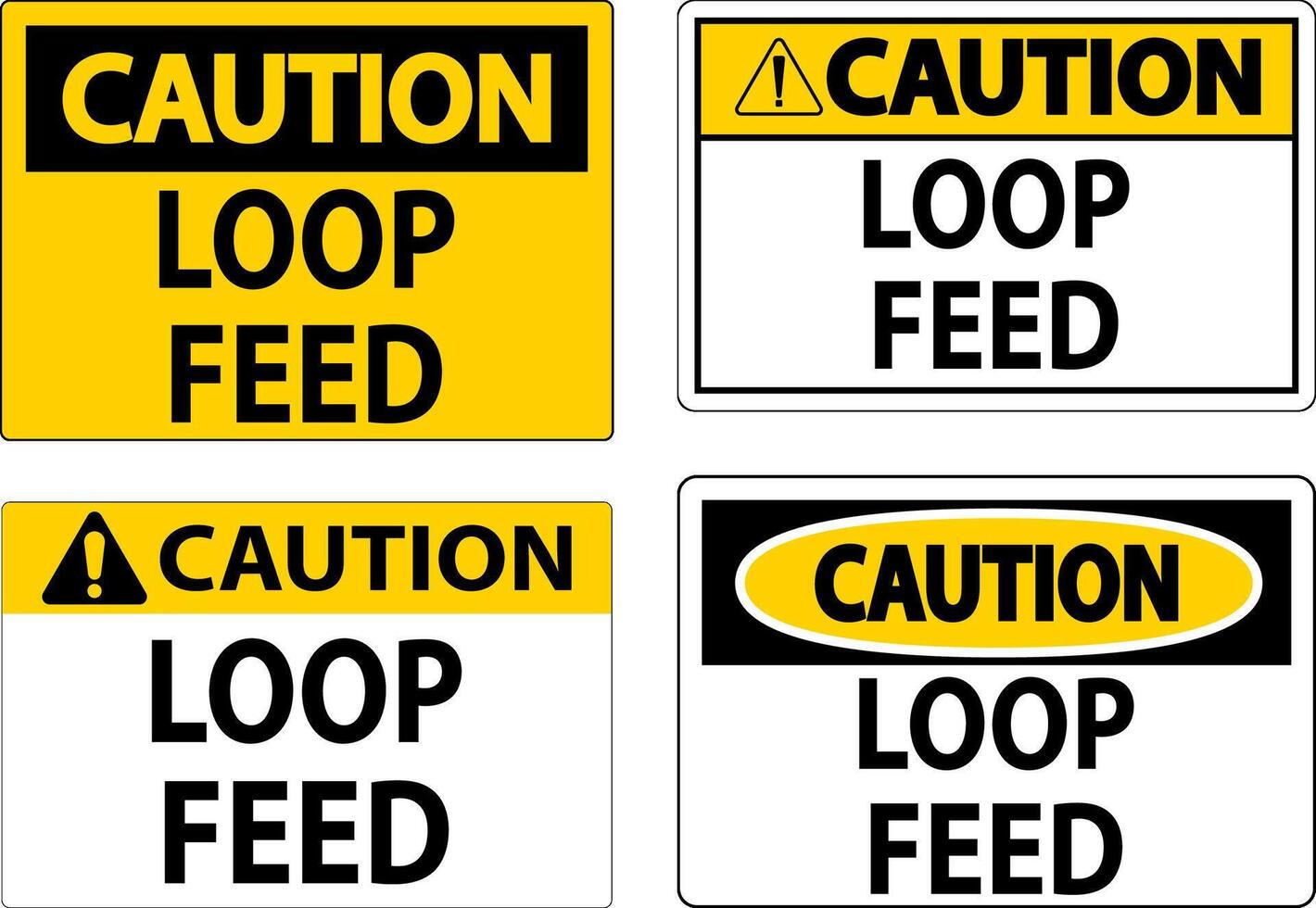 Caution Sign, Loop Feed vector