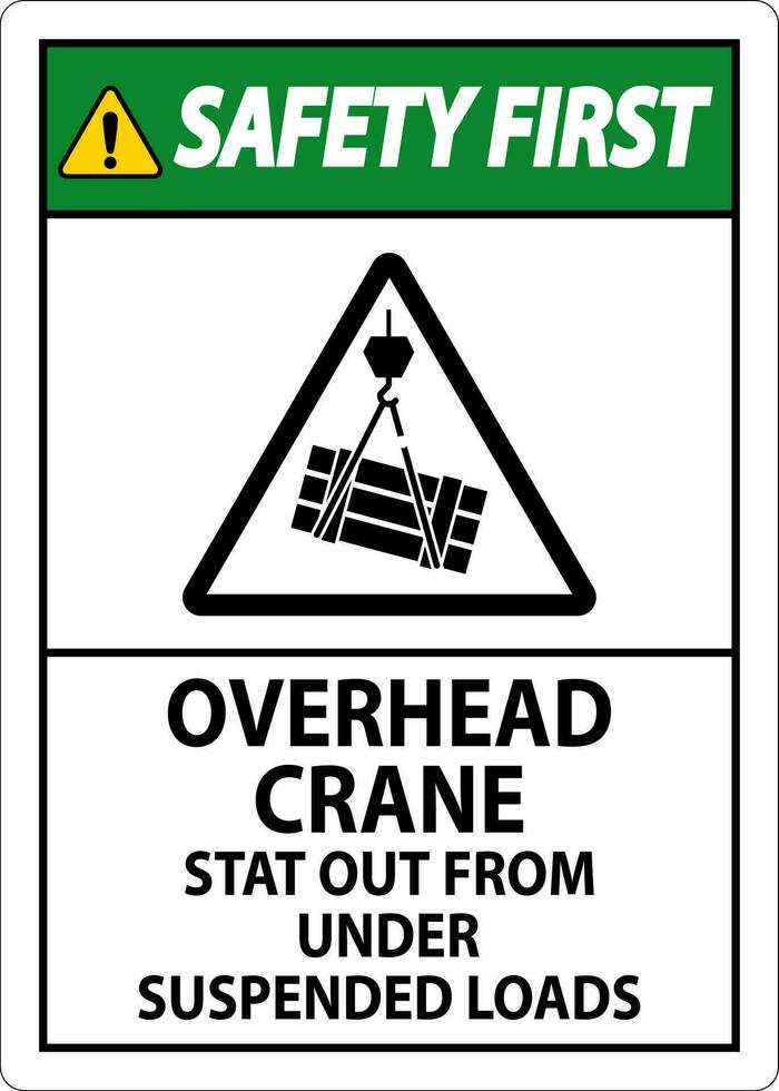 Safety First Sign, Overhead Crane Suspended Loads vector