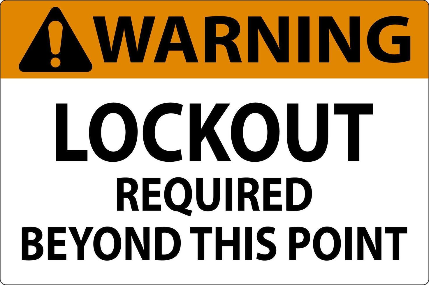 Warning Sign, Lockout Required Beyond This Point vector